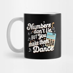 Numbers Don't Lie But You Make Them Dance  | Accountant Gifts Mug